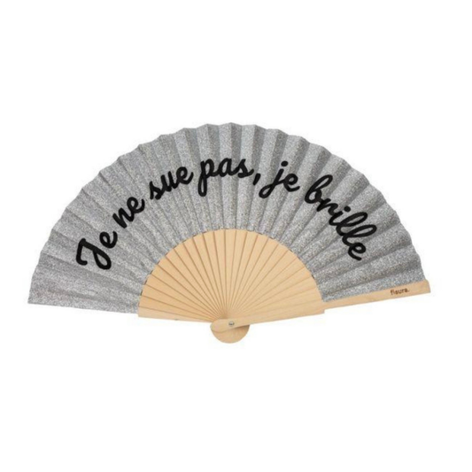 Eventail "Je ne sue pas, je brille"